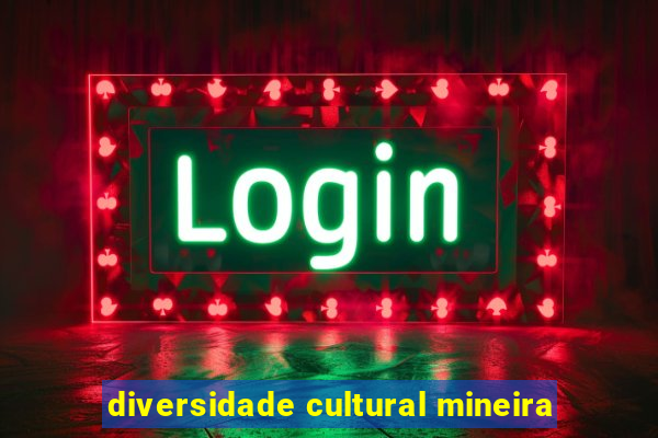 diversidade cultural mineira